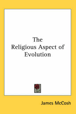 The Religious Aspect of Evolution on Paperback by James McCosh