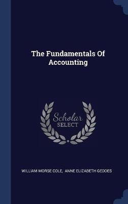 The Fundamentals of Accounting by William Morse Cole image