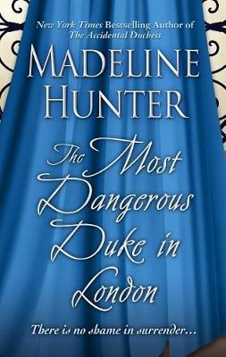 The Most Dangerous Duke in London by Madeline Hunter image