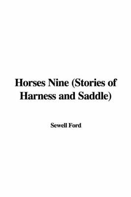 Horses Nine (Stories of Harness and Saddle) by Sewell Ford image