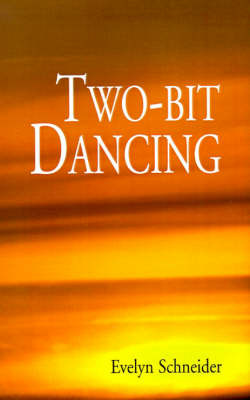 Two-Bit Dancing by Evelyn Schneider image