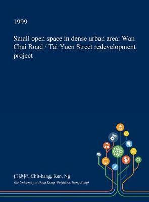 Small Open Space in Dense Urban Area on Hardback by Chit-Hang Ken Ng