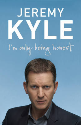 I'm Only Being Honest by Jeremy Kyle image