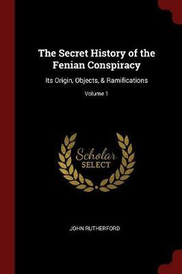 The Secret History of the Fenian Conspiracy by John Rutherford image