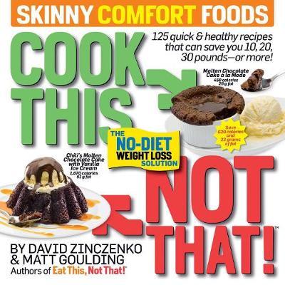 Cook This, Not That! Skinny Comfort Foods by David Zinczenko image