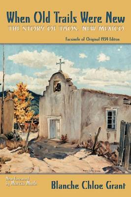 When Old Trails Were New by Blanche C Grant image