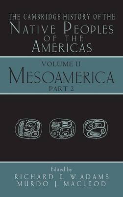 The The Cambridge History of the Native Peoples of the Americas 2 Part Hardback Set Mesoamerica: Volume 2 The Cambridge History of the Native Peoples of the Americas: Part 1 image