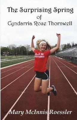 The Surprising Spring of Cyndarria Rose Thornwell by Mary McInnis Roessler image