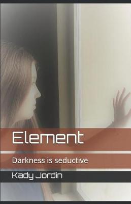 Element by Kady Jordin