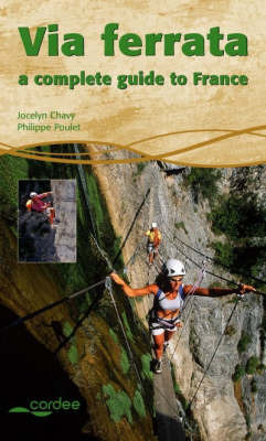 Via Ferrata: A Complete Guide to France on Paperback by Philippe Poulet