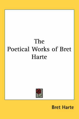 The Poetical Works of Bret Harte on Paperback by Bret Harte