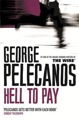 Hell To Pay by George Pelecanos