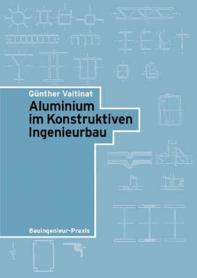 Aluminium im Konstruktiven Ingenieurbau by Gunther Valtinat image