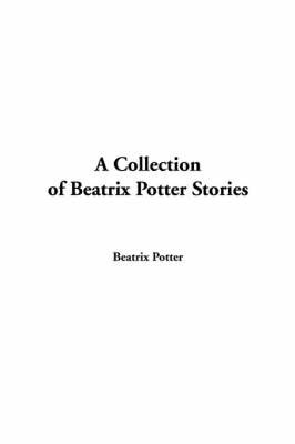 A Collection of Beatrix Potter Stories on Hardback by Beatrix Potter