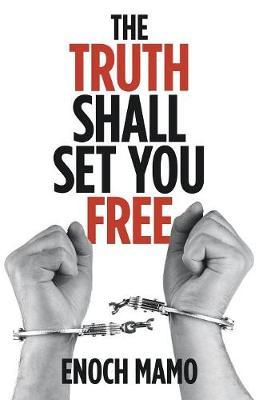 The Truth Shall Set You Free by Enoch Mamo image