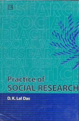 Practice of Social Research by D K Lal Das image