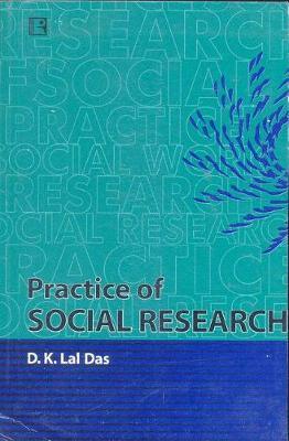 Practice of Social Research on Hardback by D K Lal Das