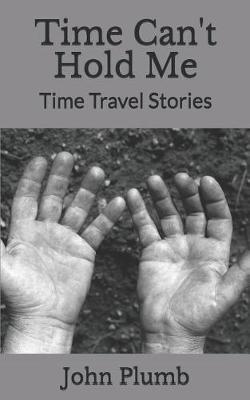 Time Can't Hold Me by John Henry Plumb image