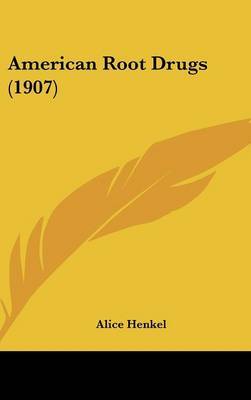American Root Drugs (1907) by Alice Henkel image