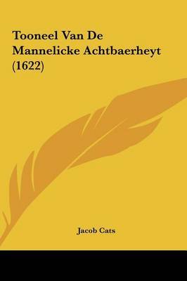 Tooneel Van de Mannelicke Achtbaerheyt (1622) by Jacob Cats image