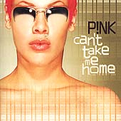 Can't Take Me Home by P!nk Can't Take Me Home by P!nk