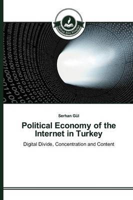 Political Economy of the Internet in Turkey by Gul Serhan image