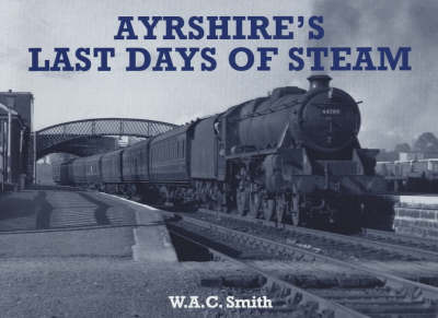 Ayrshire's Last Days of Steam by W.A.C. Smith image