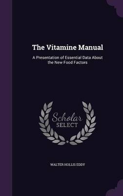 The Vitamine Manual on Hardback by Walter Hollis Eddy