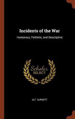 Incidents of the War on Hardback by Alf Burnett