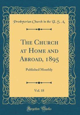 The Church at Home and Abroad, 1895, Vol. 18 by Presbyterian Church in the U.S.A image