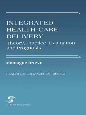 Integrated Health Care Delivery: Theory, Practice, Evaluation image