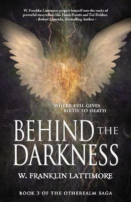 Behind the Darkness by W Franklin Lattimore image