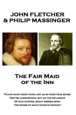 John Fletcher & Philip Massinger - The Fair Maid of the Inn by John Fletcher image