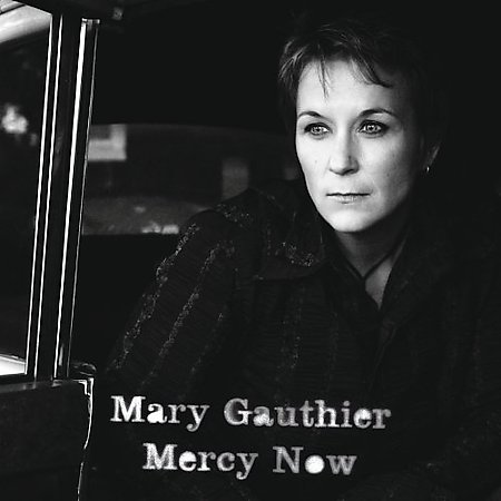 Mercy Now on CD by Mary Gauthier