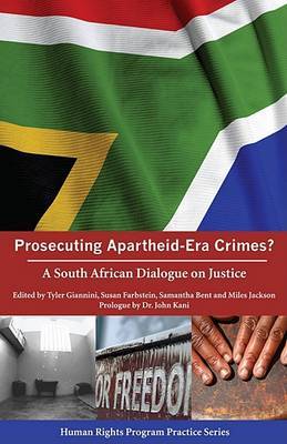 Prosecuting Apartheid - Era Crimes?: A South African Dialogue on Justice by Tyler Giannini image