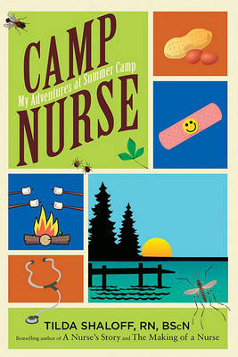 Camp Nurse: My Adventures at Summer Camp by Tilda Shalof, RN, Bscn, Cncc(c) image