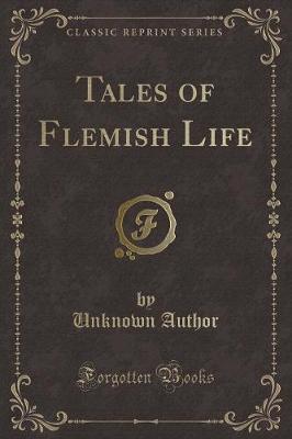 Tales of Flemish Life (Classic Reprint) by Unknown Author image