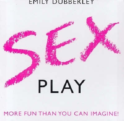 Sex Play by Emily Dubberley image
