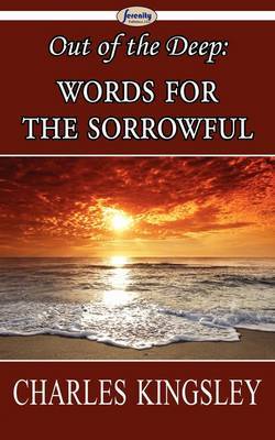 Out of the Deep: Words for the Sorrowful by Charles Kingsley image