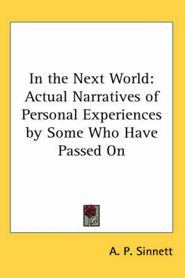 In the Next World: Actual Narratives of Personal Experiences by Some Who Have Passed On image