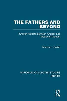 The Fathers and Beyond on Hardback by Marcia L. Colish