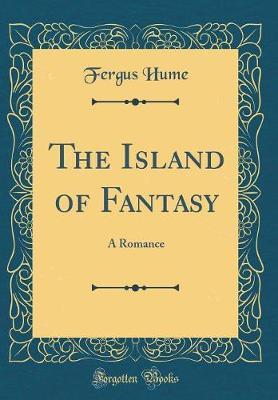 The Island of Fantasy by Fergus Hume image
