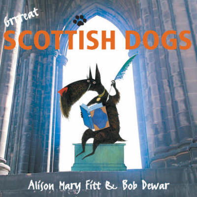 Grrreat Scottish Dogs by Alison Mary Fitt image