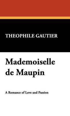 Mademoiselle de Maupin on Hardback by Theophile Gautier