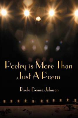 Poetry Is More Than Just a Poem by Paula Denise Johnson image