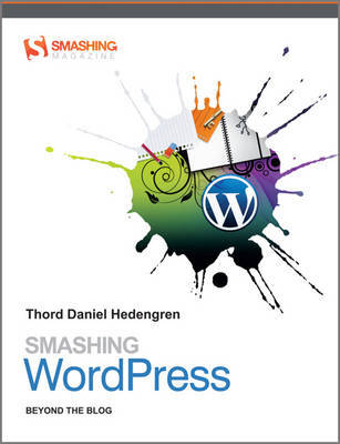 Smashing Wordpress: Beyond the Blog by Thord Daniel Hedengren image