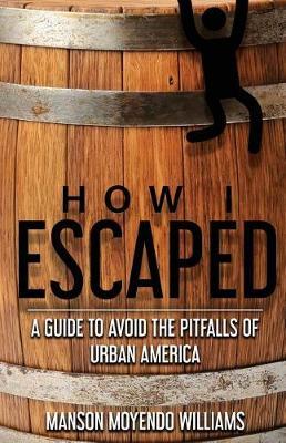 How I Escaped by Mr Manson Moyendo Williams image
