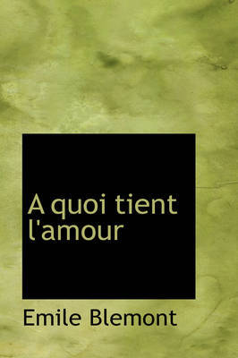 A Quoi Tient L'Amour by Emile Blemont image