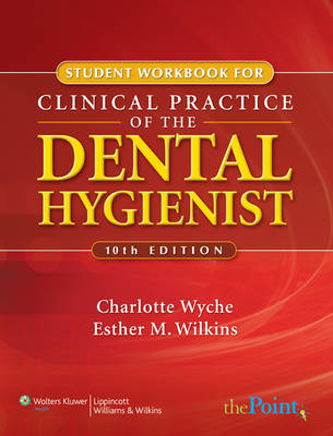 Student Workbook to Accompany Clinical Practice of the Dental Hygienist by Charlotte J. Wyche image