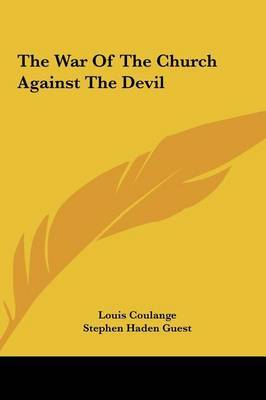 The War of the Church Against the Devil on Hardback by Louis Coulange